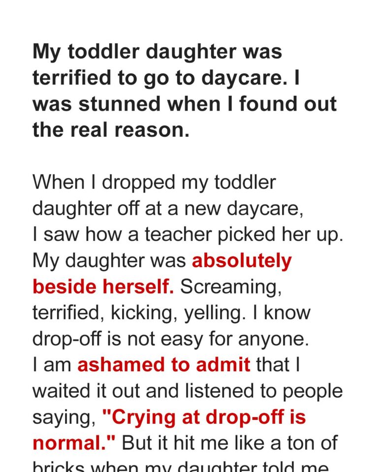 My Toddler Was Terrified and Screamed When the Daycare Teacher Picked Her Up, So I Listened to My Gut